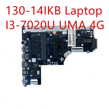 Motininė plokštė Lenovo ideapad 130-14IKB Nešiojamas Mainboard I3-7020U UMA 4G 5B20S91659